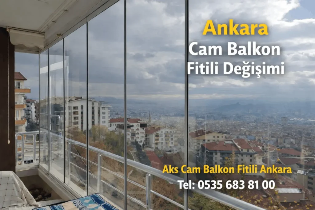 Ankara’da cam balkon rüzgar sorununa karşı yerinde fitil değişimi uygulamamız.